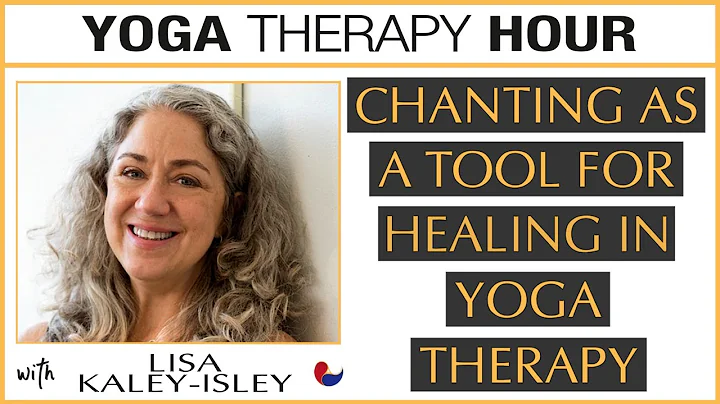 Chanting as a TOOL for HEALING -  Yoga Therapy Hour