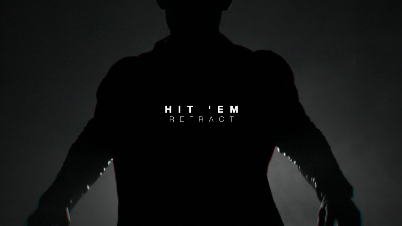 Watch Refract - Hit 'Em (Official Videoclip) on YouTube Watch Refract - Hit 'Em (Official Videoclip) on YouTube
