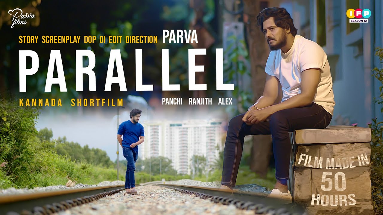 ( ಪ್ಯಾರಲಲ್ ) PARALLEL New Kannada Short Film | PARVA | PANCHI | RANJITH ...
