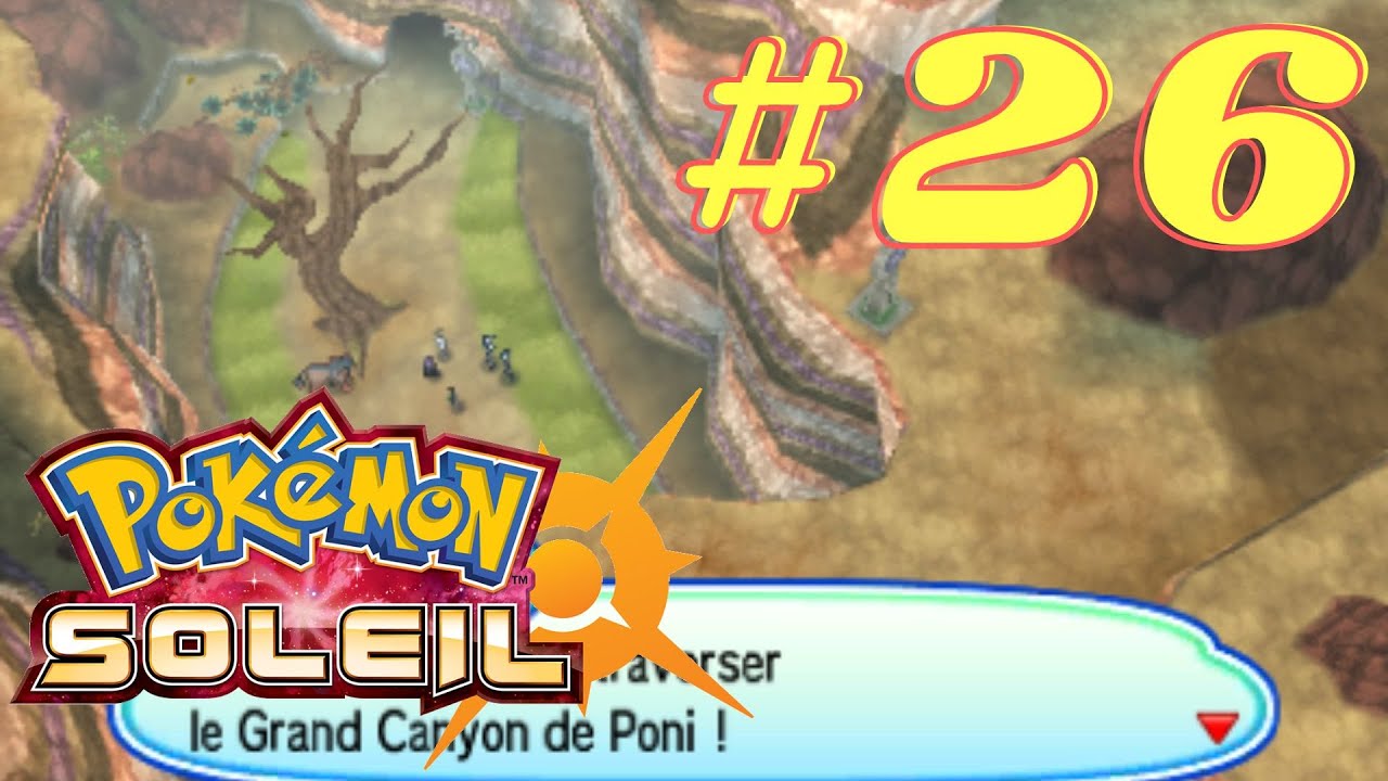 LE GRAND CANYON DE PONI - Pokémon Soleil #26 - YouTube