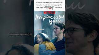 irreplaceable you 🥺#movie #hollywood #hollywoodmovies #viralvideo