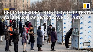 Beijing residents queue for Covid-19 tests as Lunar New Year travel rush begins