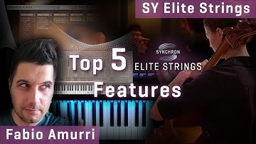 Top 5 Features of Synchron Elite Strings - by Fabio Amurri
