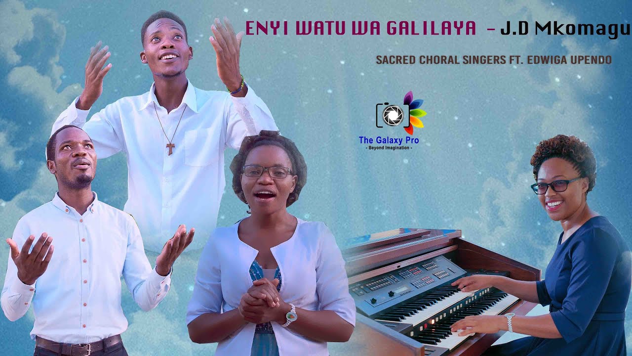 ENYI WATU WA GALILAYA  -  J D Mkomagu