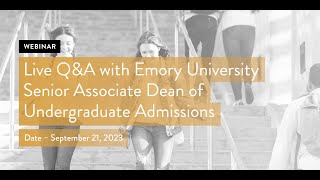 Live Q&A with Emory University Senior Associate Dean of Undergraduate Admissions