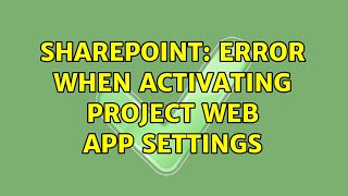 Sharepoint: Error when activating Project Web App Settings