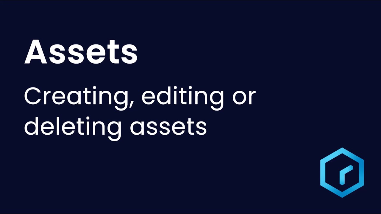 Tutorial - Assets: Creating, editing or deleting Assets - YouTube