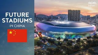 🇨🇳 Future Stadiums in China