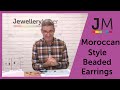 How To Make Beaded Earrings - Moroccan Style Beaded Earring Tutorial