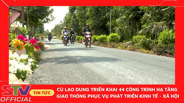 STV - Đã triển khai 44 công trình hạ tầng giao thông trong năm 2022, tại huyện Cù Lao Dung