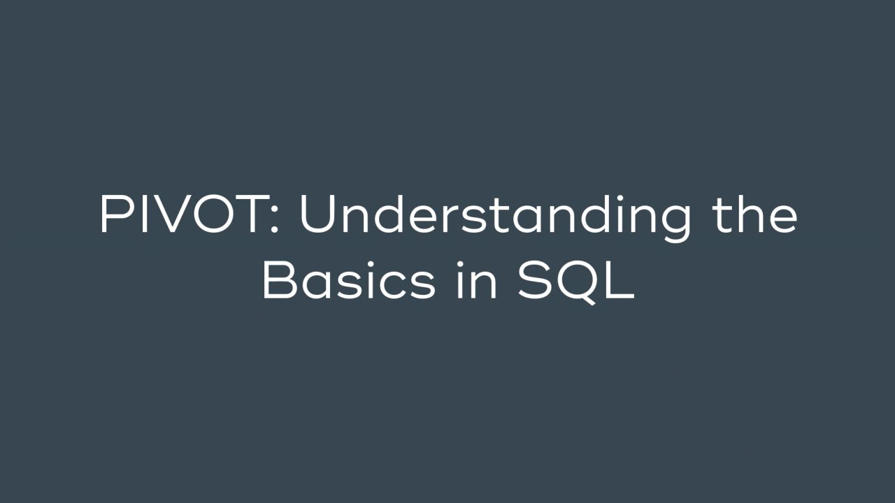 PIVOT - Understanding the Basics in SQL - YouTube
