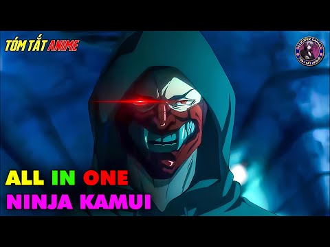 ALL IN ONE | Cuộc Báo Thù Của Ninja Kamui – Ninja Kamui  | Full 1-13 | Tóm Tắt Anime | Review Anime 2023 Mới