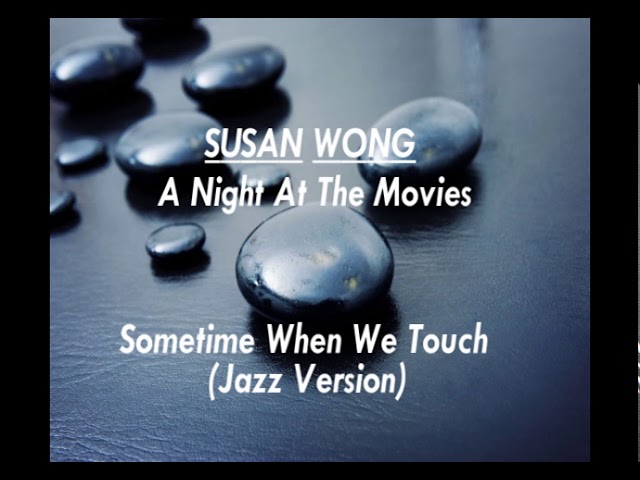 Sometime When We Touch - Susan Wong (Jazz Version) class=