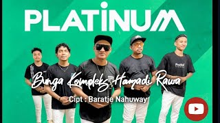 Download lagu BUNGA KOMPLEKS HAMADI RAWA cipt : Bartje Nahuway.voc : Platinum Vg.lagu Ambon terbaru