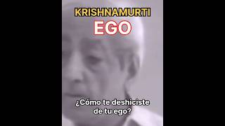 Krishnamurti  Ego ser despertar meditacion krishnamurti consciencia ego