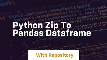 python zip to pandas dataframe