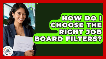 How Do I Choose The Right Job Board Filters? - Job Success Network