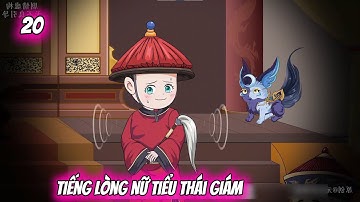 Full (Tập 20) | Tiếng Lòng Nữ Tiểu Thái Giám | Q Review