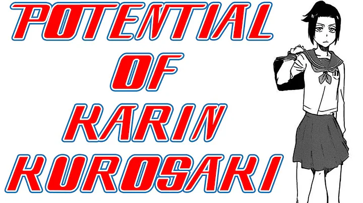 The Potential of Karin Kurosaki