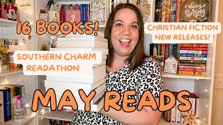 MAY WRAP UP | 16 BOOKS | NEW RELEASES | SOUTHERN CHARM READATHON READS - LOTS OF CHRISTIAN FICTION!
