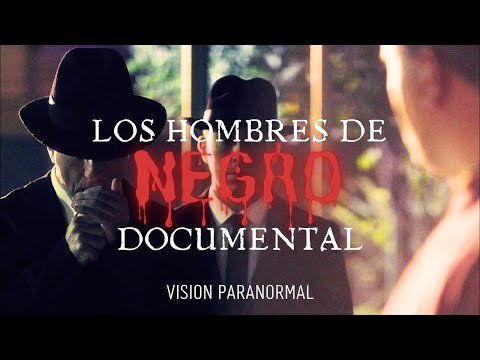 LOS VERDADEROS HOMBRES DE NEGRO l Vision Paranomal