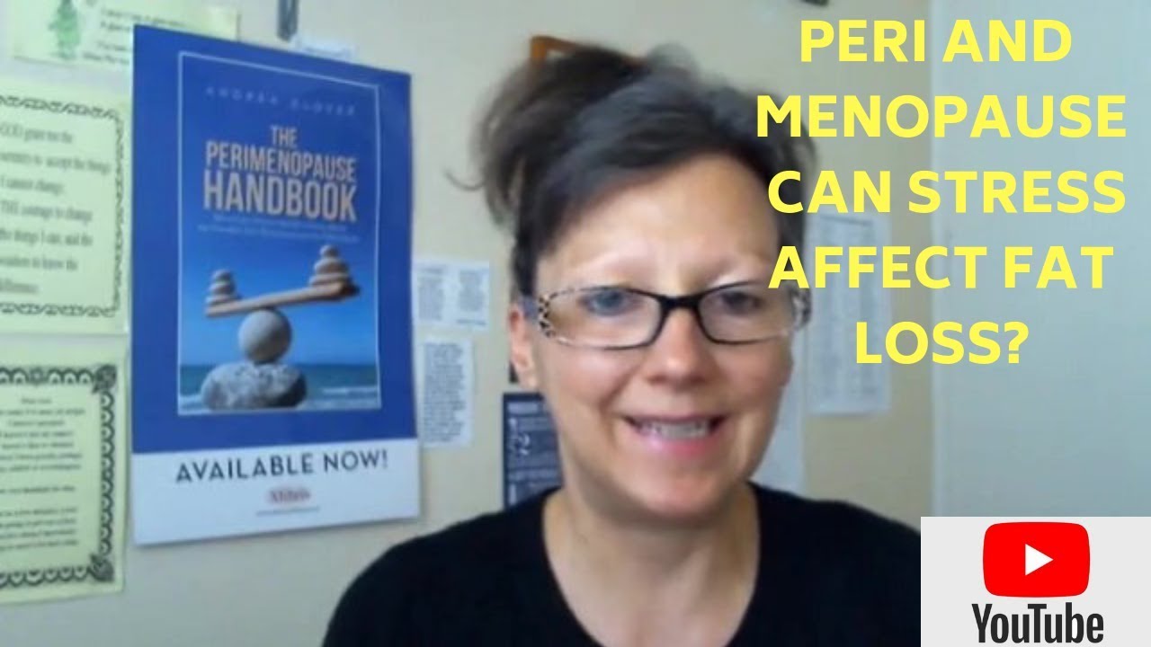 hormone imbalance symptoms in young females PERI AND MENOPAUSE - Can Stress Affect Your Fat Loss?