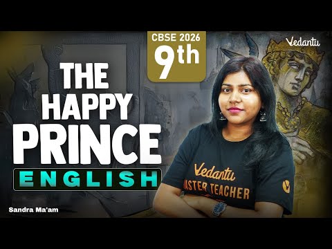 Happy Prince | Class 9 English | CBSE 2026 | Sandra Ma'am