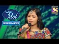 Neelanjana का 'Radha Kaise Na Jale' पे भावपूर्ण Performance| Indian Idol Season 10