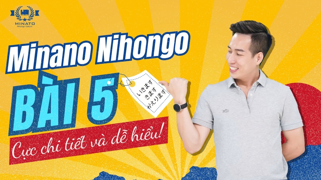 Ngữ pháp Minna 1 – Bài 5 – Học Tiếng Nhật Minna No Nihongo 1 | Học tiếng nhật cơ bản N5 miễn phí | Bao quát các kiến thức về bai 5 chi tiết nhất