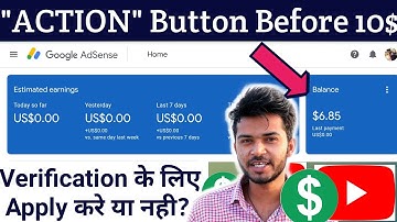 Youtube adsense verification action button before 10$| 10$ se phle apply kare ya nhi| rishu bhai