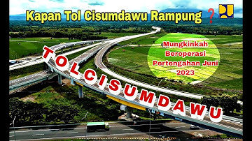 Kapan Tol Cisumdawu Rampung dan Beroperasi ⁉️ Mungkinkah Pertengahan Juni 2023 ⁉️