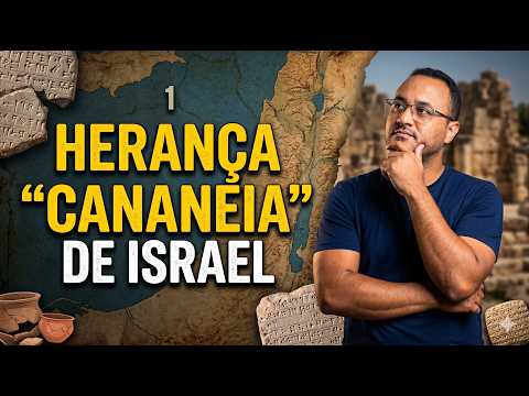 A Herança cananéia de Israel