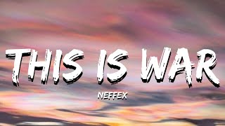 NEFFEX – This Is War (Lyrics)