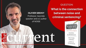 The Current | Olivier Sibony on the connection between noise, judges and criminal sentencing