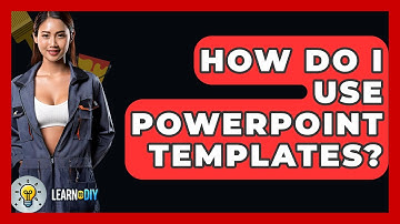 How Do I Use PowerPoint Templates? - LearnToDIY360.com