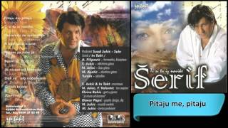 Serif Konjevic - Pitaju me, pitaju - (Audio 1997) HD