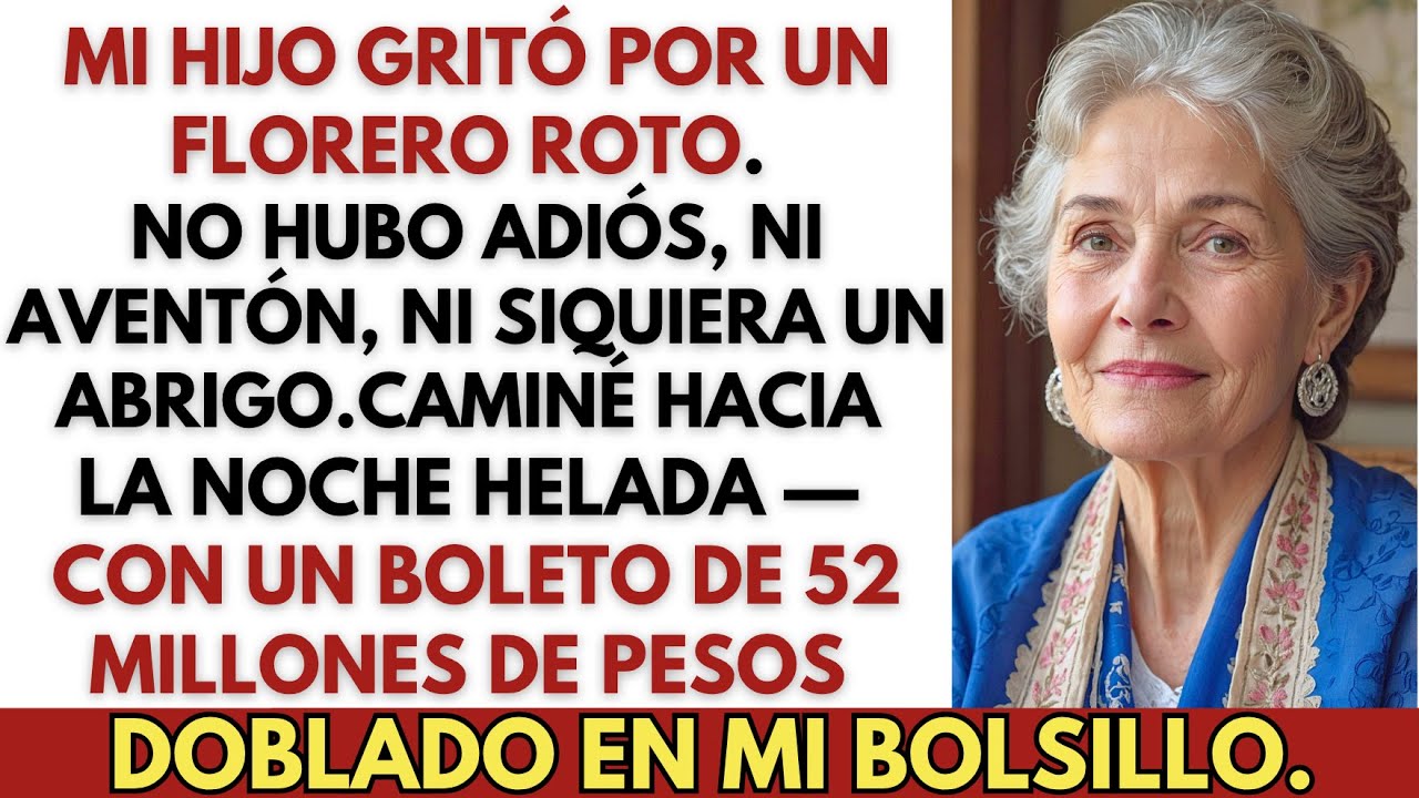 Mi hijo me echó por romper un florero — salí en silencio con el boleto de 52 millones en el bolsillo
