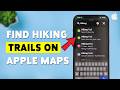 How To Find Hiking Trails On Apple Maps | Search &amp; Download Hiking Routes On iPhone 2026