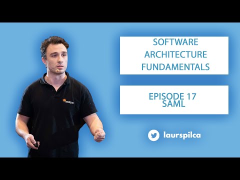 Software Architecture Fundamentals - Episode 17 - SAML