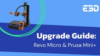 E3D Revo™ PRUSA Mini+ Upgrade Guide