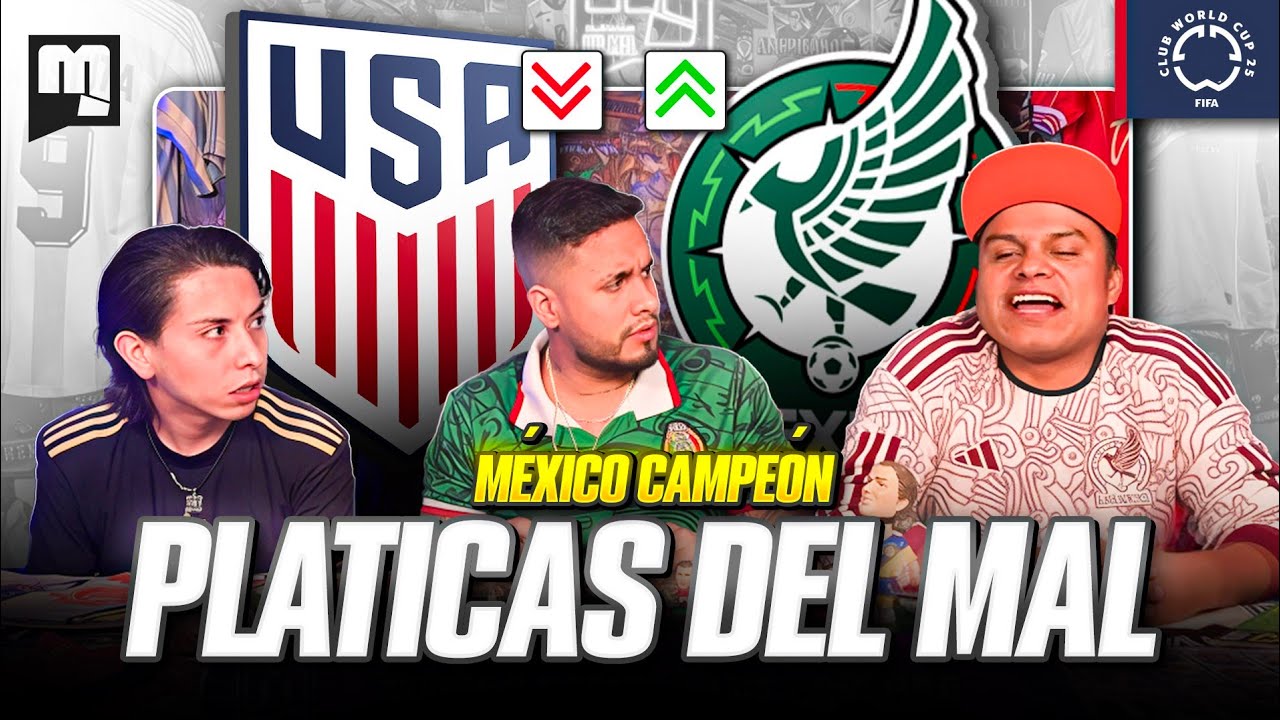 PLÁTICAS DEL MAL/MÉXICO BICAMPEÓN/Tigres más que Pumas/PSG favorito en el mundial/