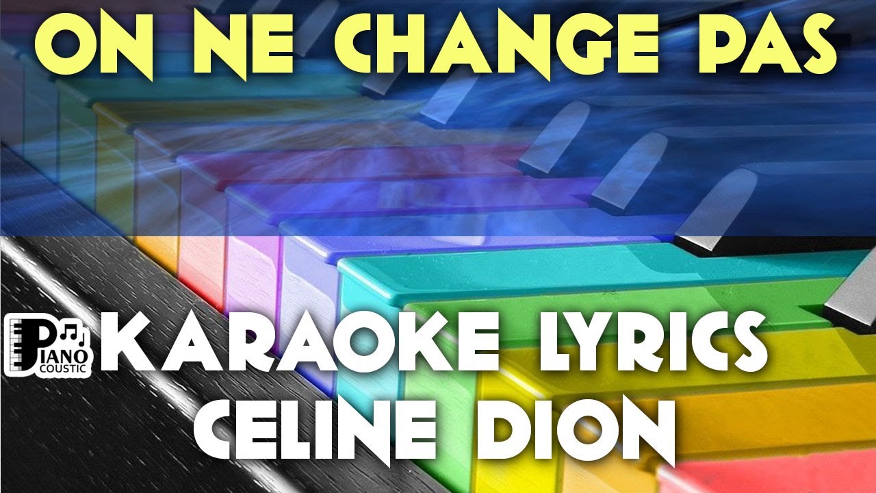 ON NE CHANGE PAS CELINE DION KARAOKE LYRICS YAMAHA PSR S975 - YouTube