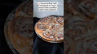 Cinnamon Roll Tarifi Yumuşacık Ve Tarçın Kokulu Enfes Çörekler Adım Adım Anlatım