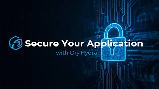 Build Secure Apps With Ory Hydra