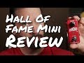 Hall of Fame Mini Review