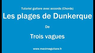 Miniatura del video "Les plages de Dunkerque (3 vagues) - Tutoriel guitare avec partition en description (Chords)"