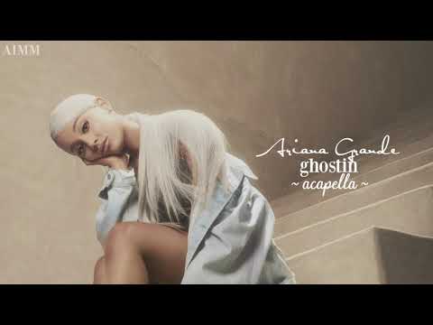 Ariana Grande - ghostin (Official Acapella)