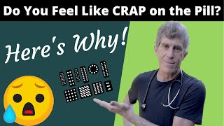 Birth Control Pills and Mood. How to Stop Feeling Like Crap.