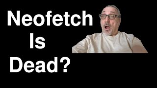 is neofetch dead?