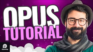 Opus Clip Tutorial  How to use Opus Clip (2024)